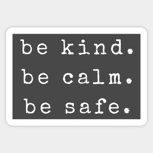 Be Kind Be Calm Be Safe Sticker